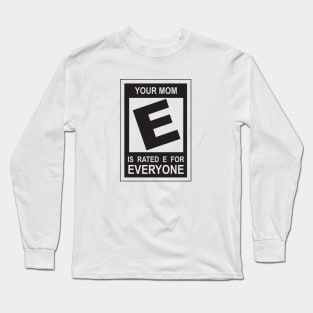 Mom is Rating E for Everyone Long Sleeve T-Shirt